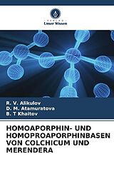 Kartonierter Einband HOMOAPORPHIN- UND HOMOPROAPORPHINBASEN VON COLCHICUM UND MERENDERA von R. V. Alikulov, D. M. Atamuratova, B. T Khaitov
