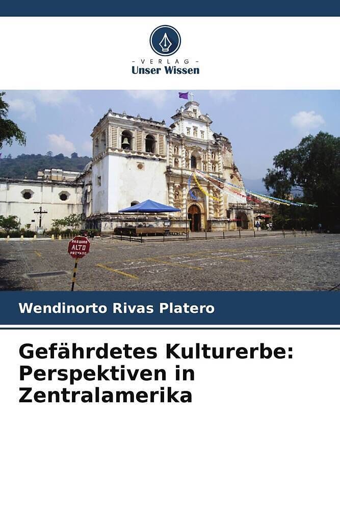 Gefährdetes Kulturerbe: Perspektiven in Zentralamerika