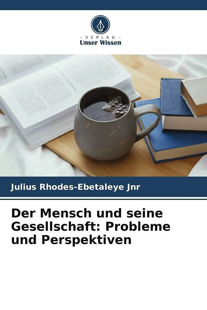 Der Mensch und seine Gesellschaft: Probleme und Perspektiven