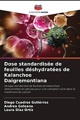 Couverture cartonnée Dose standardisée de feuilles déshydratées de Kalanchoe Daigremontiana de Diego Cuadros Gutiérrez, Andrea Galeano, Laura Díaz Ortíz