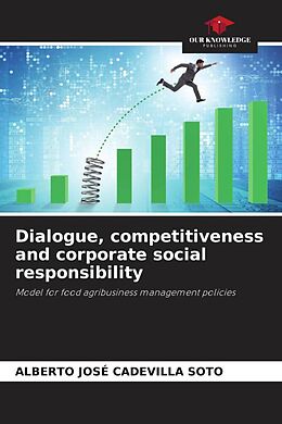 Couverture cartonnée Dialogue, competitiveness and corporate social responsibility de Alberto José Cadevilla Soto