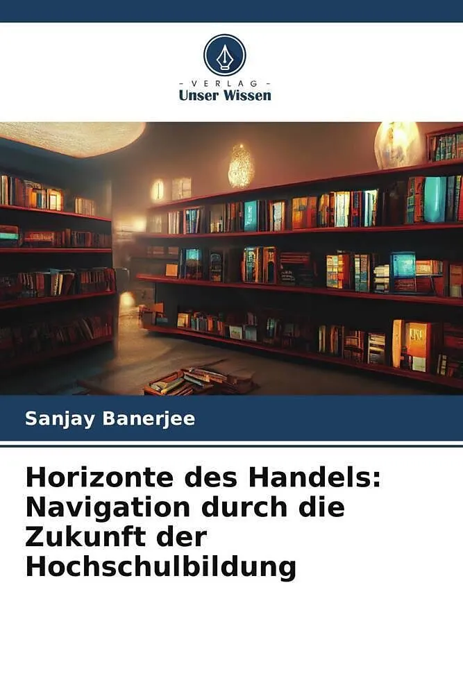 Horizonte des Handels: Navigation durch die Zukunft der Hochschulbildung