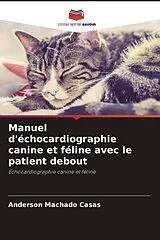 Kartonierter Einband Manuel d'échocardiographie canine et féline avec le patient debout von Anderson Machado Casas