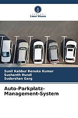 Kartonierter Einband Auto-Parkplatz-Management-System von Sunil Kabbur Renuka Kumar, Sushanth Hundi, Sudarshan Garg