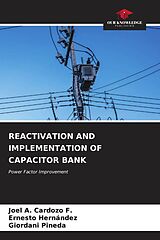 Couverture cartonnée REACTIVATION AND IMPLEMENTATION OF CAPACITOR BANK de Joel A. Cardozo F., Ernesto Hernández, Giordani Pineda