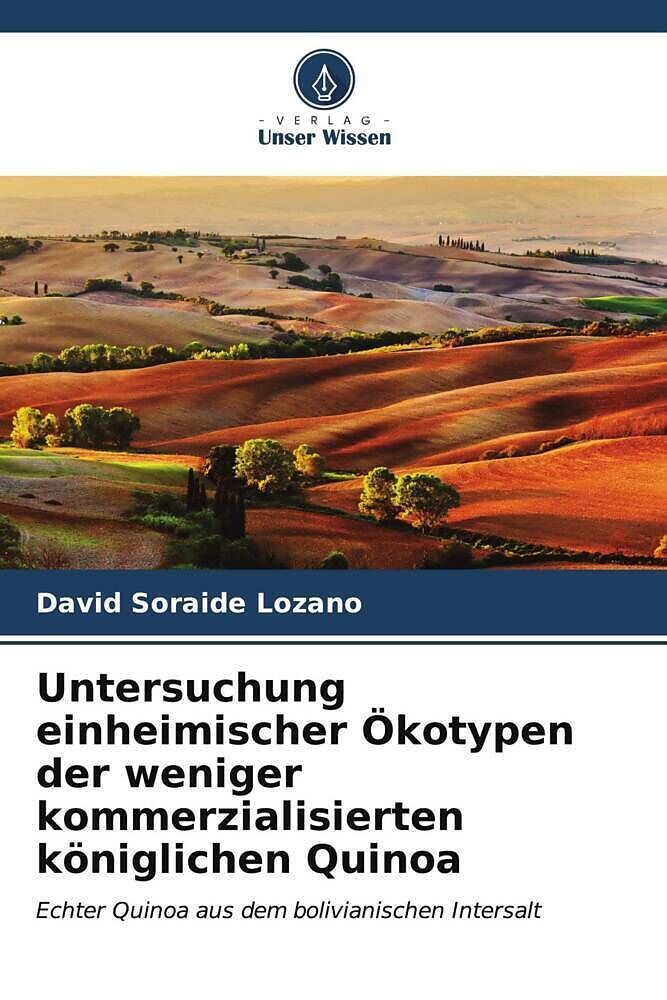 Untersuchung einheimischer Ökotypen der weniger kommerzialisierten königlichen Quinoa