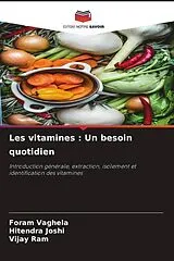 Kartonierter Einband (Kt) Les vitamines : Un besoin quotidien von Foram Vaghela, Hitendra Joshi, Vijay Ram