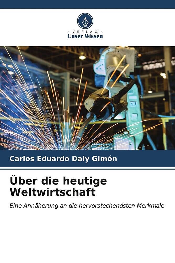Über die heutige Weltwirtschaft