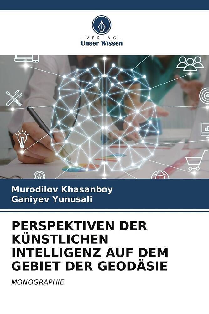 PERSPEKTIVEN DER KÜNSTLICHEN INTELLIGENZ AUF DEM GEBIET DER GEODÄSIE