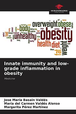 Couverture cartonnée Innate immunity and low-grade inflammation in obesity de José María Basain Valdés, María del Carmen Valdés Alonso, Margarita Pérez Martínez