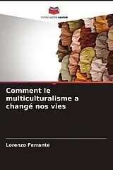 Kartonierter Einband (Kt) Comment le multiculturalisme a changé nos vies von Lorenzo Ferrante