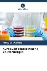 Kartonierter Einband Kursbuch Medizinische Bakteriologie von Taliby Dos Camara