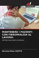 Kartonierter Einband (Kt) MANTENERE I PAZIENTI CON FIBROMIALGIA AL LAVORO: von Narcisse Brice GUIFFO