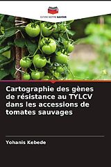 Couverture cartonnée Cartographie des gènes de résistance au TYLCV dans les accessions de tomates sauvages de Yohanis Kebede