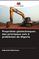Couverture cartonnée Propriétés géotechniques des principaux sols à problèmes du Nigeria de Ademola Bolarinwa