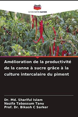 Couverture cartonnée Amélioration de la productivité de la canne à sucre grâce à la culture intercalaire du piment de Dr. Md. Shariful Islam, Nazifa Tabassum Tanu, Prof. Dr. Bikash C Sarker