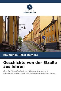 Kartonierter Einband Geschichte von der Straße aus lehren von Raymundo Pérez Romero