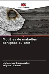 Kartonierter Einband (Kt) Modèles de maladies bénignes du sein von Muhammad Imran Aslam, Asiya Ali Ahmad