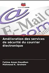 Kartonierter Einband Amélioration des services de sécurité du courrier électronique von Fatima Azeez Rawdhan, Mahmood K. Ibrahem