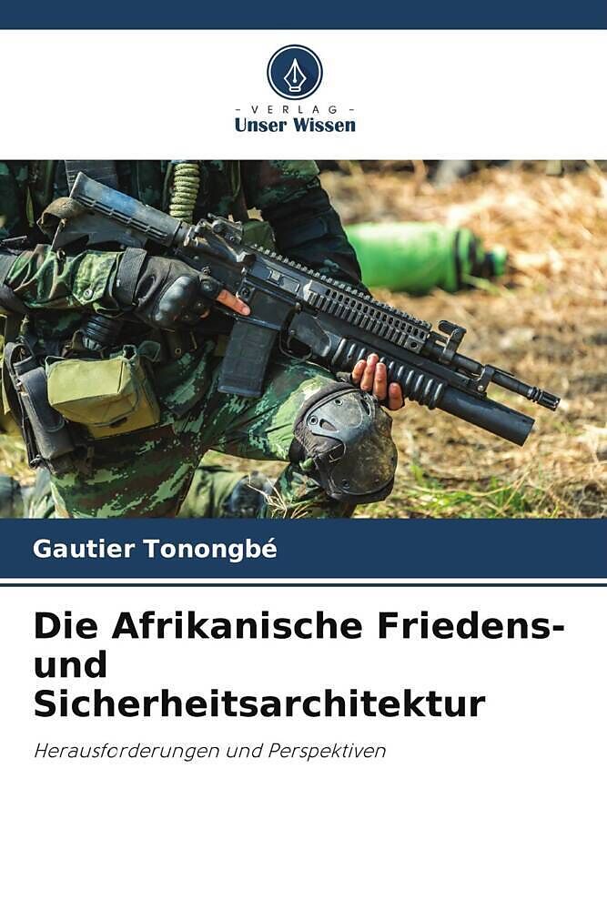 Die Afrikanische Friedens- und Sicherheitsarchitektur