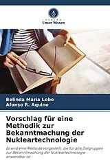 Kartonierter Einband Vorschlag für eine Methodik zur Bekanntmachung der Nukleartechnologie von Belinda Maria Lobo, Afonso R. Aquino