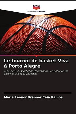 Kartonierter Einband Le tournoi de basket Viva à Porto Alegre von Maria Leonor Brenner Ceia Ramos