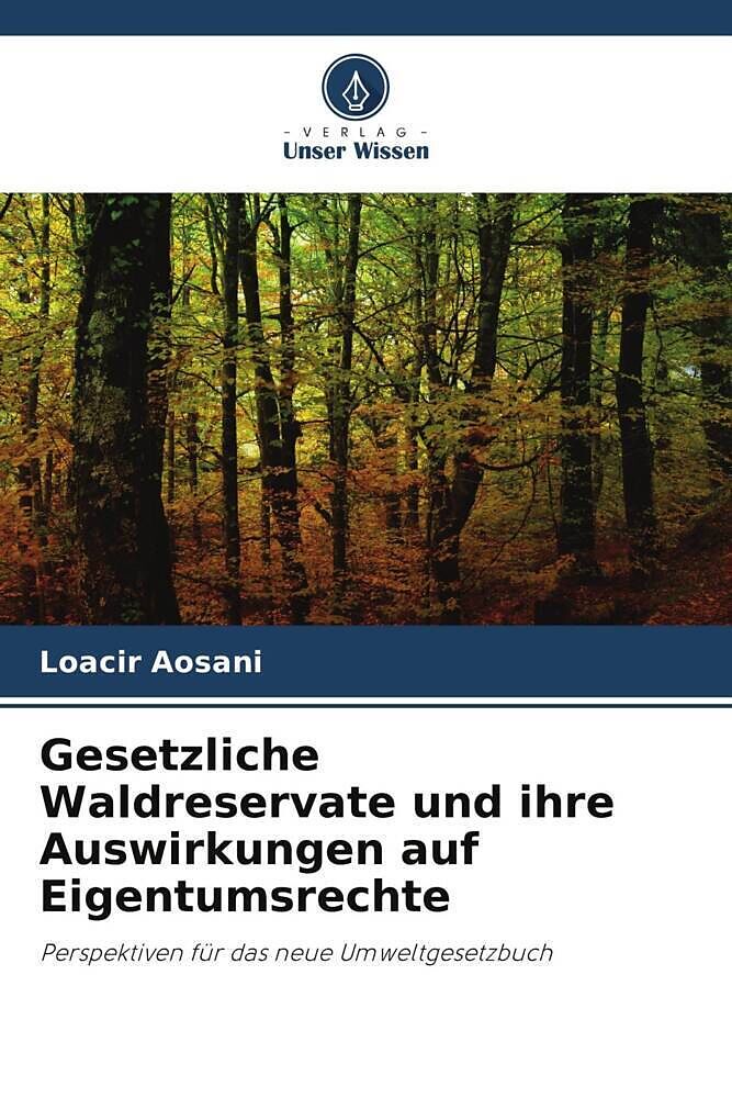 Gesetzliche Waldreservate und ihre Auswirkungen auf Eigentumsrechte