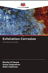 Kartonierter Einband (Kt) Exfoliation Corrosion von Renita D'Souza, Susai Rajendran, Amit Chattree