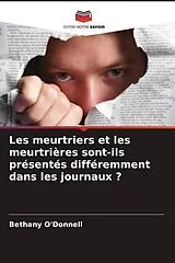 Kartonierter Einband (Kt) Les meurtriers et les meurtrières sont-ils présentés différemment dans les journaux ? von Bethany O'Donnell