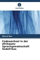 Kartonierter Einband Codewechsel in der Afrikaans-Sprachgemeinschaft Südafrikas von Marcel Bas