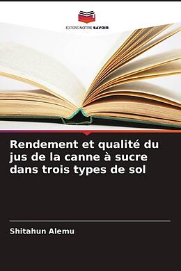 Couverture cartonnée Rendement et qualité du jus de la canne à sucre dans trois types de sol de Shitahun Alemu