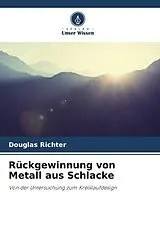 Kartonierter Einband Rückgewinnung von Metall aus Schlacke von Douglas Richter