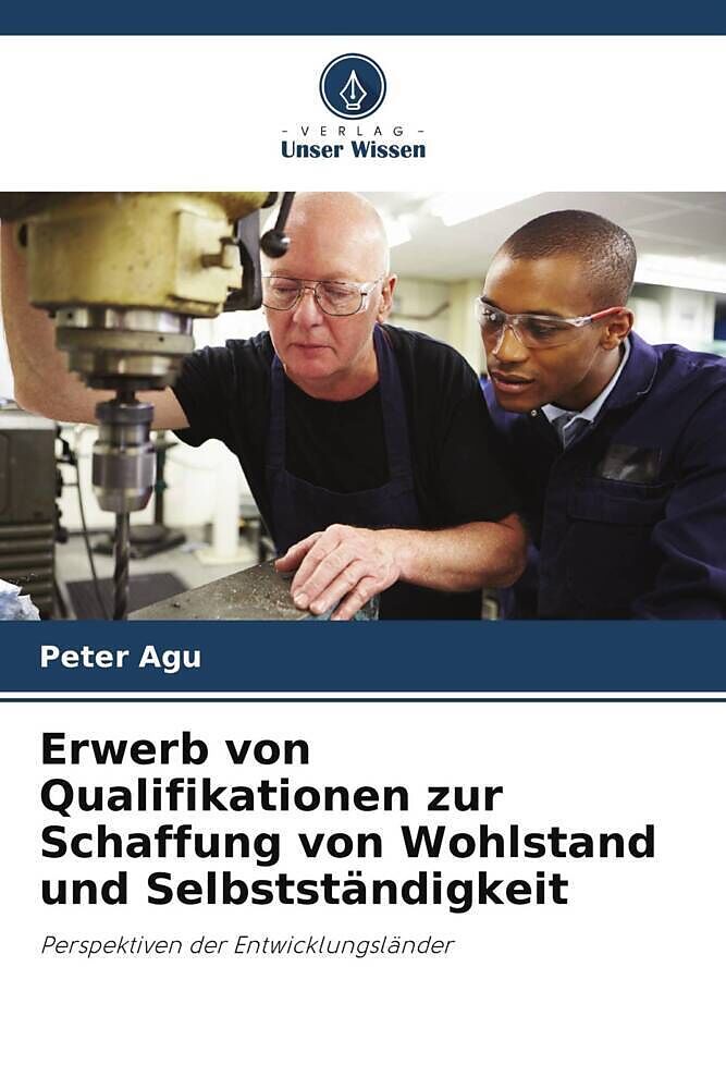 Erwerb von Qualifikationen zur Schaffung von Wohlstand und Selbstständigkeit
