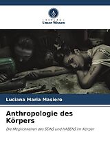 Kartonierter Einband Anthropologie des Körpers von Luciana Maria Masiero