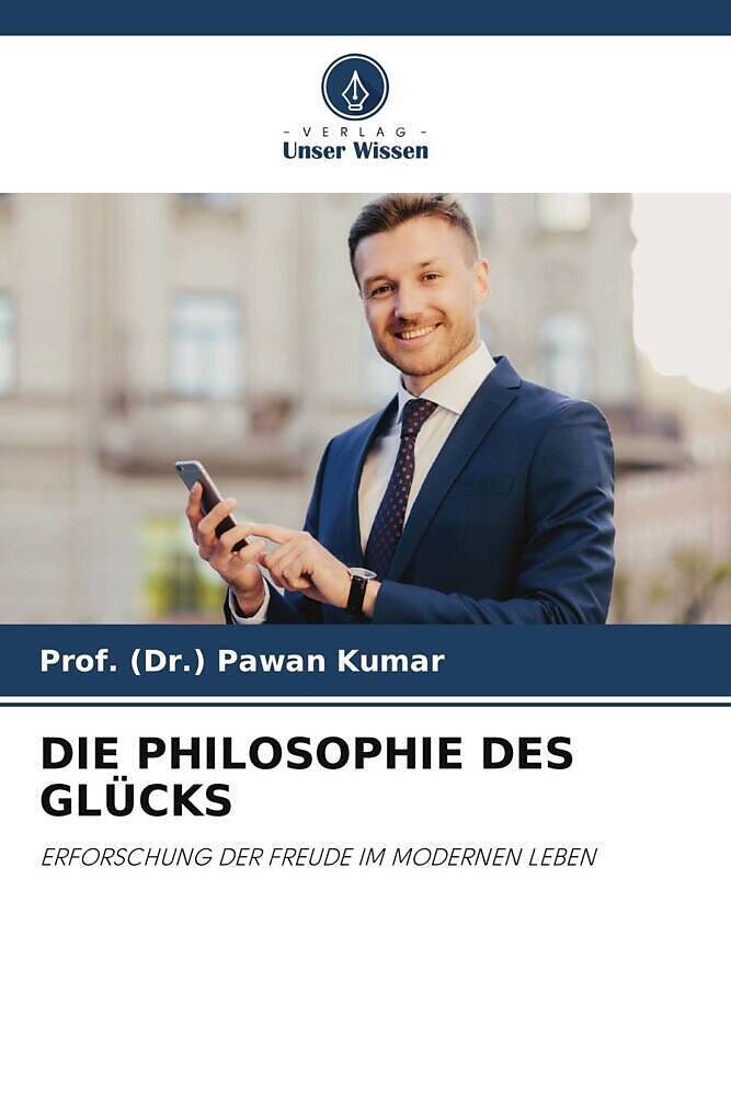DIE PHILOSOPHIE DES GLÜCKS