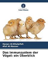 Kartonierter Einband Das Immunsystem der Vögel: ein Überblick von Hanan Al-Khalaifah, Afaf Al-Nasser