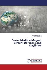 Couverture cartonnée Social Media a Magnet Screen: Darkness and Daylights de Saravanakumar S, Sakunthala N