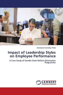 Couverture cartonnée Impact of Leadership Styles on Employee Performance de Aondoaver Cornelius Peke