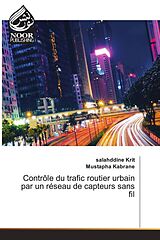 Couverture cartonnée Contrôle du trafic routier urbain par un réseau de capteurs sans fil de Salahddine Krit, Mustapha Kabrane