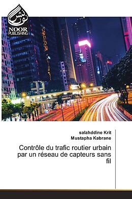 Couverture cartonnée Contrôle du trafic routier urbain par un réseau de capteurs sans fil de Salahddine Krit, Mustapha Kabrane