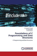 Couverture cartonnée Foundations of C Programming and Data Structures de M. Lakshmi Prasad, K A Viswanadth, Ch Srinivasulu