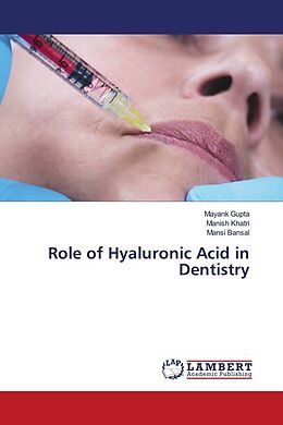 Kartonierter Einband Role of Hyaluronic Acid in Dentistry von Mayank Gupta, Manish Khatri, Mansi Bansal