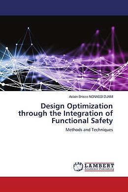 Couverture cartonnée Design Optimization through the Integration of Functional Safety de Aslain Brisco Ngnassi Djami