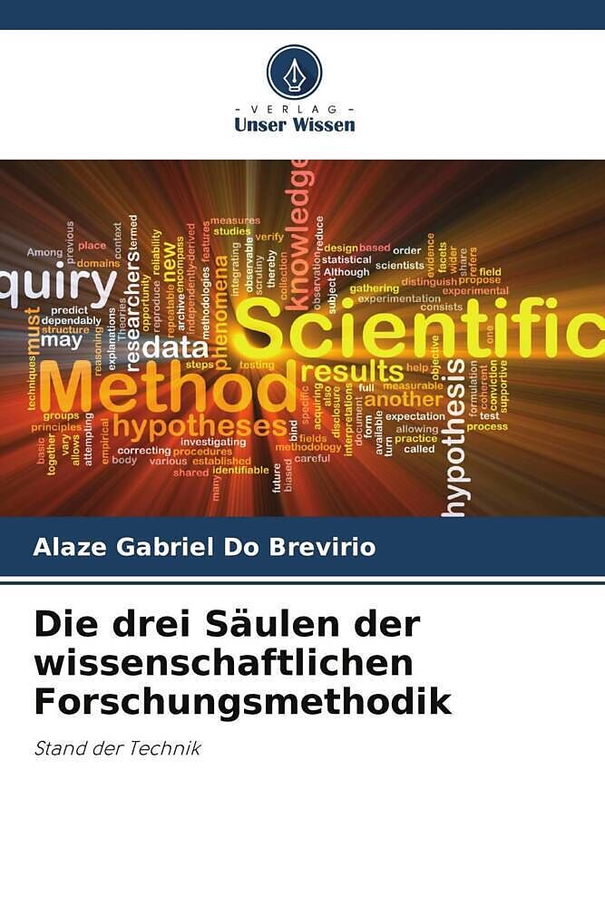 Die drei Säulen der wissenschaftlichen Forschungsmethodik
