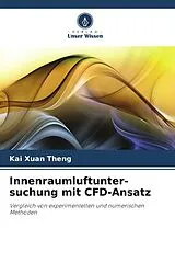 Kartonierter Einband Innenraumluftunter- suchung mit CFD-Ansatz von Kai Xuan Theng