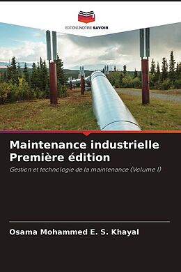 Couverture cartonnée Maintenance industrielle Première édition de Osama Mohammed E. S. Khayal