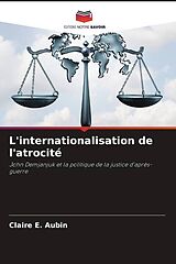 Couverture cartonnée L'internationalisation de l'atrocité de Claire E. Aubin