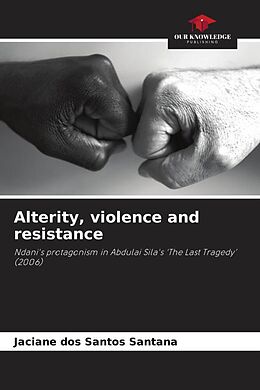 Kartonierter Einband Alterity, violence and resistance von Jaciane Dos Santos Santana