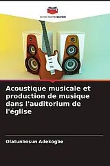 Kartonierter Einband Acoustique musicale et production de musique dans l'auditorium de l'église von Olatunbosun Adekogbe