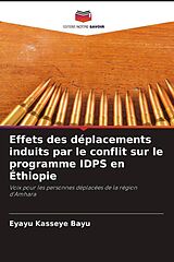 Couverture cartonnée Effets des déplacements induits par le conflit sur le programme IDPS en Éthiopie de Eyayu Kasseye Bayu